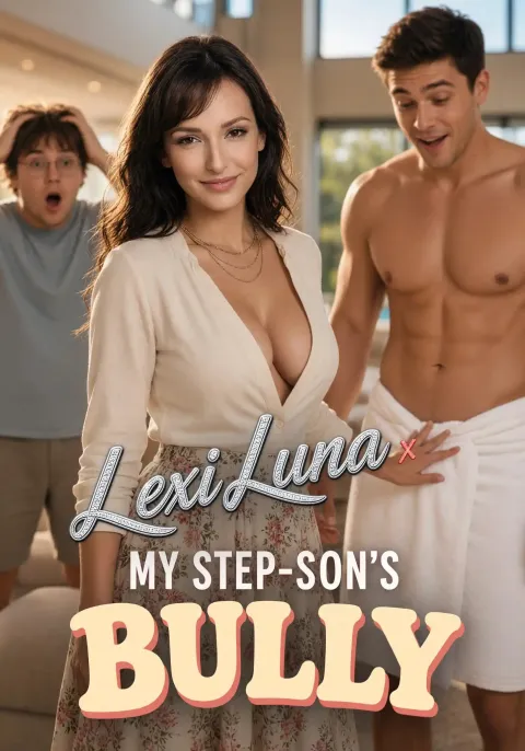 My Step-Son's Bully — Lexi Luna — AI short series poster